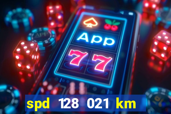 spd 128 021 km 000 metros 200 mapa